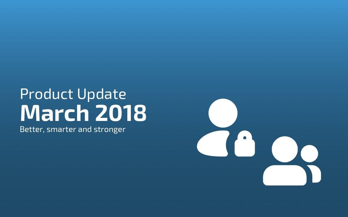 Digital Signage Product Updates March 2018