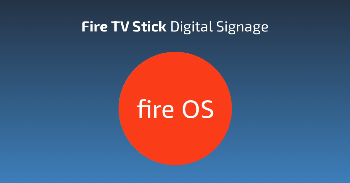 Fire TV Stick Digital Signage
