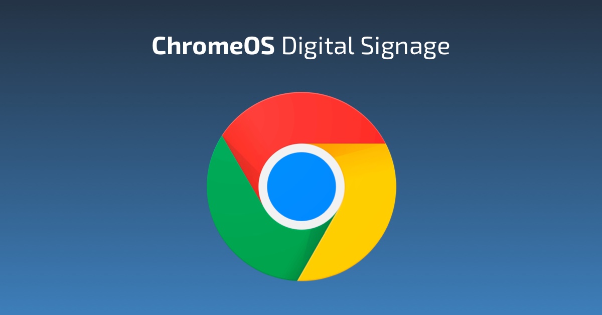 Google ChromeOS for digital signage - All you need to know