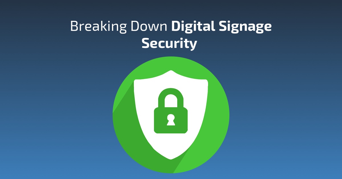 Breaking Down Digital Signage Security