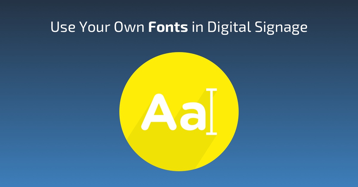 Fonts in Digital Signage